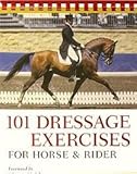 101 Dressage Exercises for Horse & Rider by Jec Aristotle Ballou