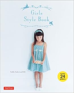 Girls Style Book: [Sewing Book, 24 Patterns], by Yoshiko Tsukiori