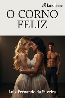 Livro O CORNO FELIZ: Conto Erótico