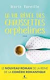La vie rêvée des chaussettes orphelines (LITTERATURE GEN) (French Edition) by