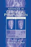 Advances in Chemical Propulsion : Science to Technology, , 0849311713