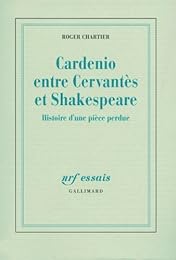 " Cardenio" entre Cervantès et Shakespeare
