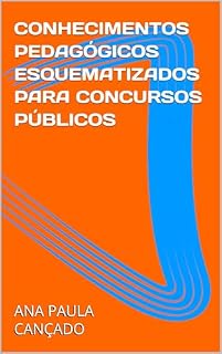 CONHECIMENTOS PEDAGÓGICOS ESQUEMATIZADOS PARA CONCURSOS PÚBLICOS