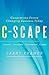C-Scape: Conquer the Forces Changing Business Today - Book by Larry Kramer