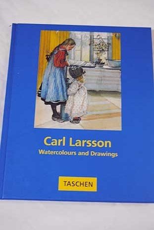 Carl Larsson; watercolours and drawings. With a text by Renate Puvogel. by Carl Larsson (Hardcover)