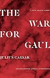 The War for Gaul: A New Translation by 