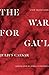 The War for Gaul: A New Translation by 