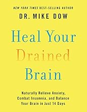 Heal Your Drained Brain: Naturally Relieve Anxiety, Combat Insomnia, and Balance Your Brain in Just 14 Days