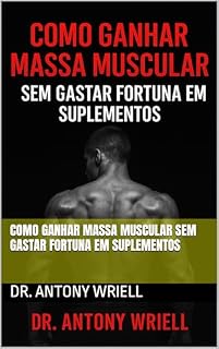 Livro Como Ganhar Massa Muscular Sem Gastar Fortuna Em Suplementos
