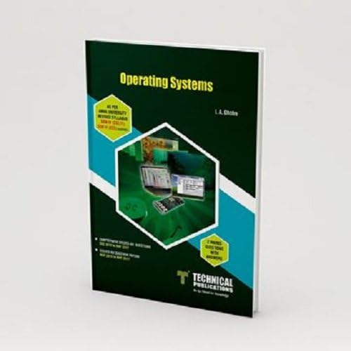 OPERATION SYSTEMS,ANNA UNIV.SEM.IV (CSE/IT) SEM VI ECE ELECTIVE I,PB....Dhotre I A Paperback – 2015