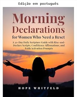 Livro Declarações matinais para mulheres que precisam de renovação: um guia diário de Escrituras de 30 dias com roteiros para despertar e declarar, afirmações de confiança e estímulos de ativação da fé