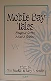 Mobile Bay Tales : Essays and Stories about a Region, , 0916092135