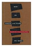 Red in Tooth and Claw: Twenty-Six Years in Communist Chinese Prisons by 