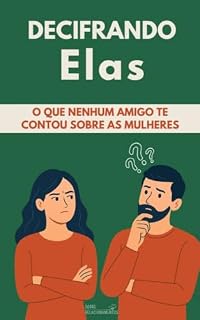 Livro Decifrando Elas!: O que nenhum amigo te contou sobre as mulheres