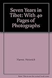 SEVEN YEARS IN TIBET with 40 Pages of Photographs
