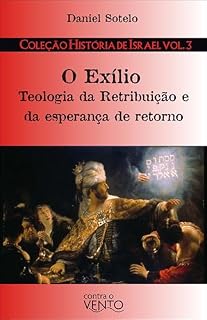 Livro O exílio: teologia da retribuição e da esperança de retorno