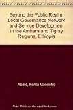 Image de Beyond the Public Realm: Local Governance Network and Service Development in the Amhara and Tigray Regions, Ethiopia