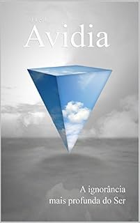 Livro J.Leal - AVIDIA - A Ignorância mais profunda do Ser