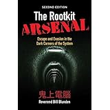 The Rootkit Arsenal: Escape and Evasion in the Dark Corners of the System: Escape and Evasion in the Dark Corners of the Syst