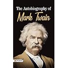 The Autobiography of Mark Twain(Perennial Classics):The Complete and Authoritative Edition: Mark Twain Autobiography