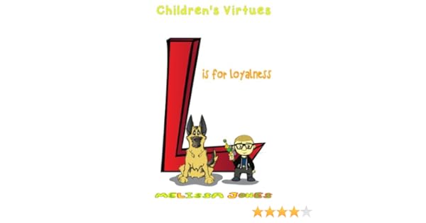 Children S Virtues L Is For Loyalty Kindle Edition By Melissa