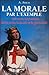 La Morale par l'exemple : 100 récits historiques sur la vertu, la bonté et la générosité by
