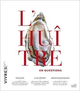 Vivre S N 1 L Huitre En Questions Les Ateliers D Argol French Edition Collectif Flohic Catherine 9791094136003 Amazon Com Books