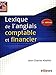 Lexique de l'anglais comptable et financier (French Edition) by