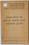 Operation of Small Boats and Harbor Craft (Department of the Army, Technical Manual, TM55-370)