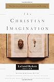 The Christian Imagination: The Practice of Faith in Literature and Writing (Writers' Palette Book)