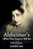 Alzheimer'S-What They Forget to Tell You: A Personal Journey by Caron Leid