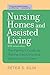 Nursing Homes and Assisted Living: The Family's Guide to Making Decisions and Getting Good Care