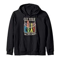 Get Your Cray On Art | Cool Coloring Skills Design Gift Zip Hoodie