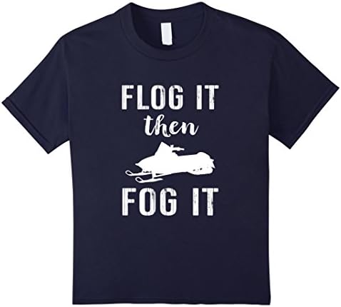Kids Funny Snowmobiling Shirt: Flog It Then Fog It Tee 10 Navy