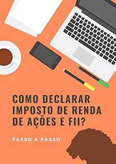 Livro Como declarar Imposto de Renda de ações e FII?