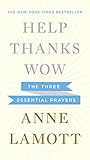 "Help, Thanks, Wow The Three Essential Prayers" av Anne Lamott