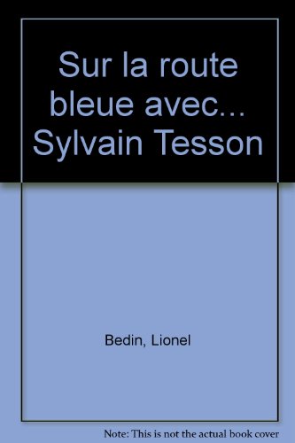 Sur la route bleue avec Sylvain Tesson
