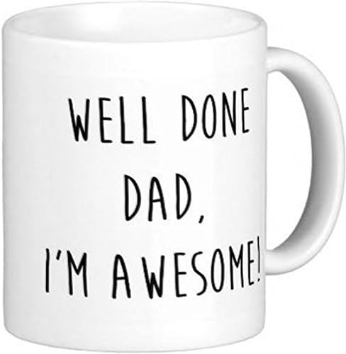 11 oz Well Done Dad I'm Awesome Ceramic Coffee Mug