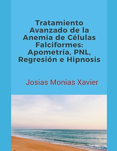 Tratamiento Avanzado de la Anemia de Células Falciformes: Apometría, PNL, Regresión e Hipnosis