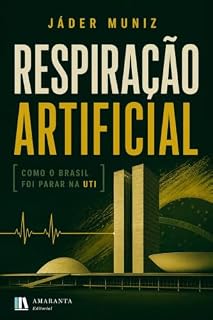 Livro Respiração artificial: Como o Brasil foi parar na UTI