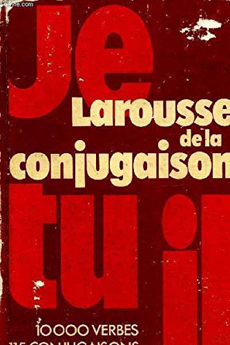 Larousse De La Conjugaison Verbes 115 Conjugaisons French Edition Danielle Bouix Leeman Helene Colonna Cesari Jean Dubois Claude Sobotka Kannas Amazon Com Books
