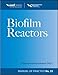 Biofilm Reactors WEF MOP 35 (Water Resources and Environmental Engineering Series)