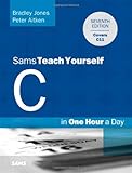 C Programming in One Hour a Day, Sams Teach Yourself (7th Edition)