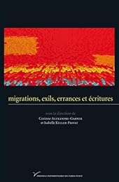 Migrations, exils, errances et écritures
