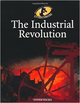 The Industrial Revolution The History Detective