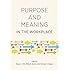 Purpose and Meaning in the Workplace