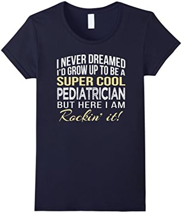 Womens Pediatrician T Shirt Funny Gift Tee Medium Navy
