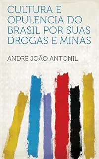 Livro Cultura E Opulencia Do Brasil Por Suas Drogas E Minas