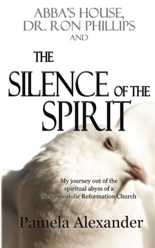 Abba's House, Dr. Ron Phillips, and The Silence of the Spirit