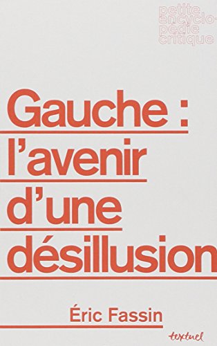 Gauche, l'avenir d'une désillusion